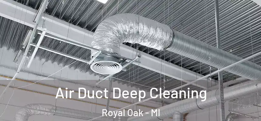  Air Duct Deep Cleaning Royal Oak - MI