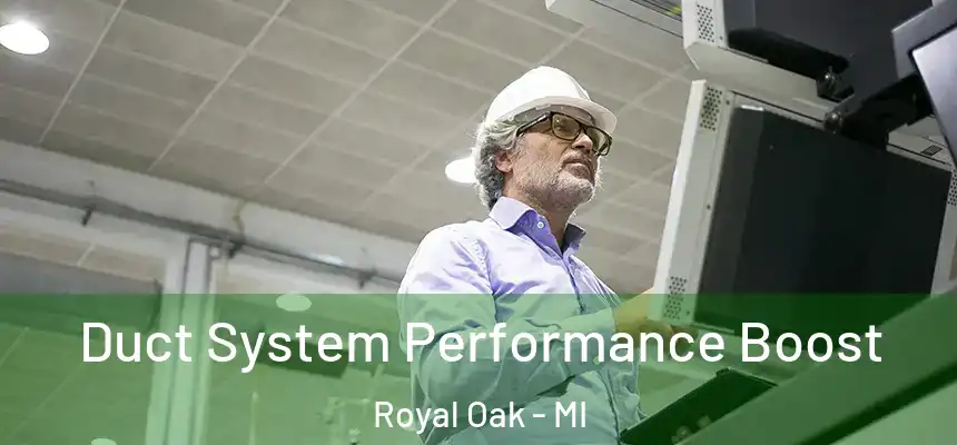  Duct System Performance Boost Royal Oak - MI