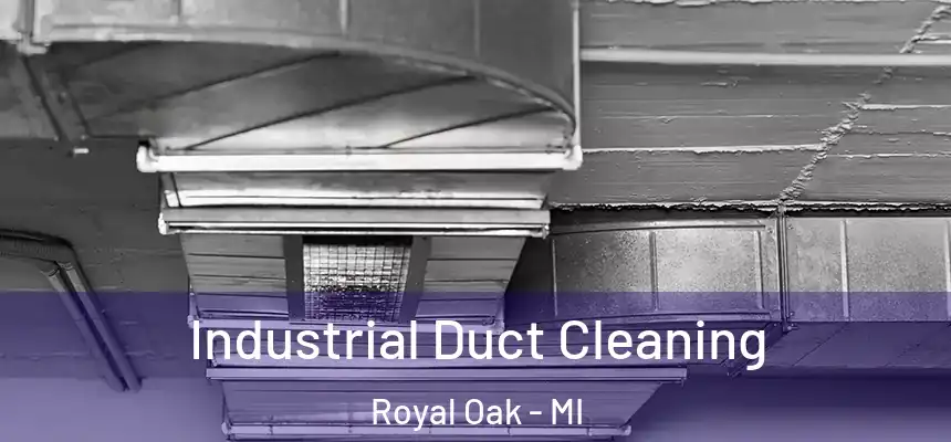  Industrial Duct Cleaning Royal Oak - MI